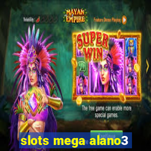 slots mega alano3